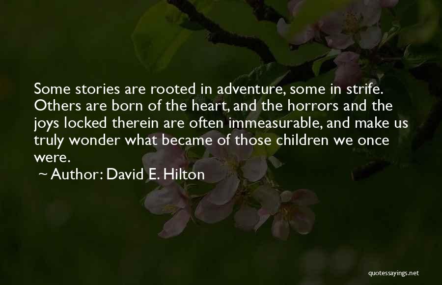 Childhood Joys Quotes By David E. Hilton