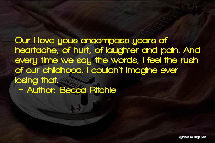 Childhood Laughter Quotes By Becca Ritchie