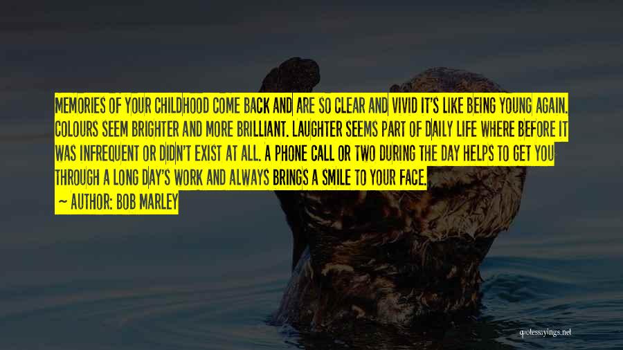 Childhood Laughter Quotes By Bob Marley