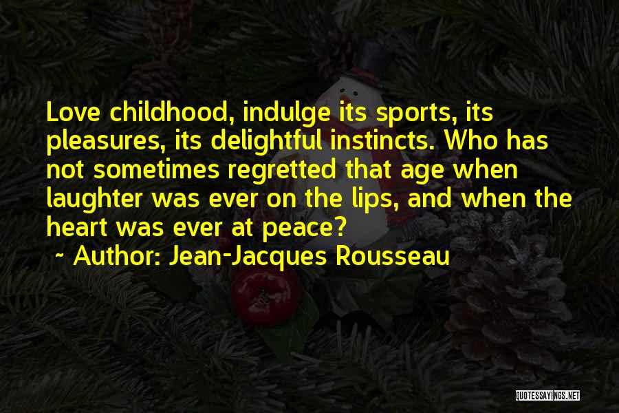 Childhood Laughter Quotes By Jean-Jacques Rousseau