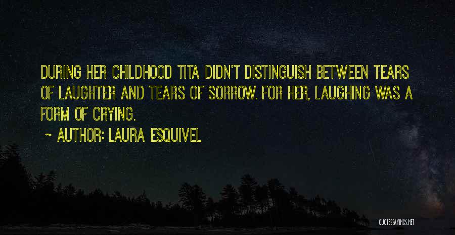 Childhood Laughter Quotes By Laura Esquivel