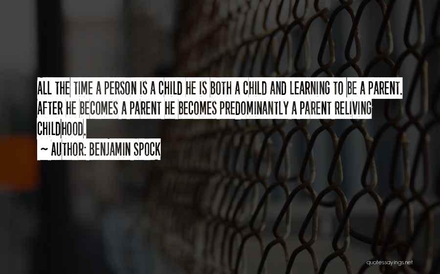 Childhood Learning Quotes By Benjamin Spock