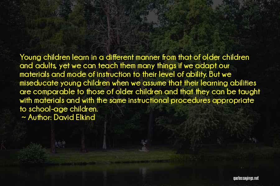 Childhood Learning Quotes By David Elkind