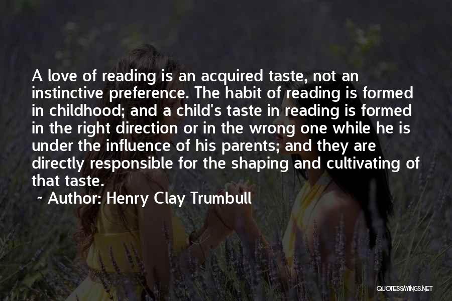 Childhood Learning Quotes By Henry Clay Trumbull