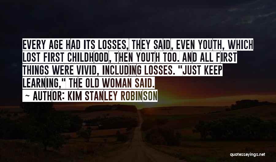 Childhood Learning Quotes By Kim Stanley Robinson