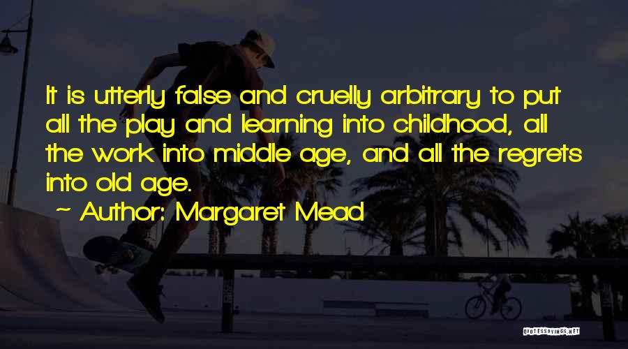 Childhood Learning Quotes By Margaret Mead