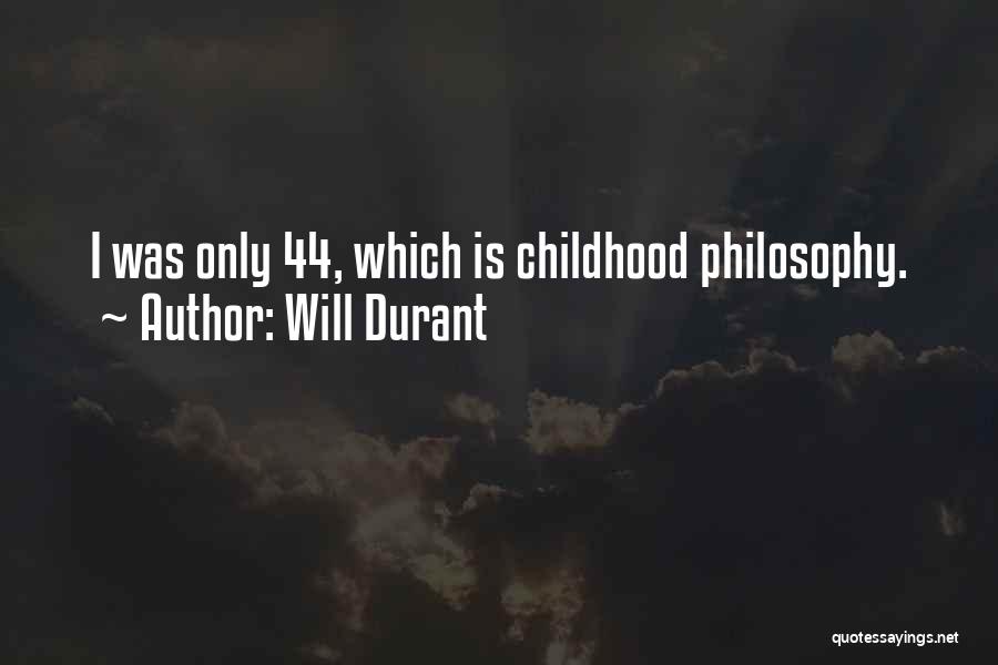 Childhood Learning Quotes By Will Durant