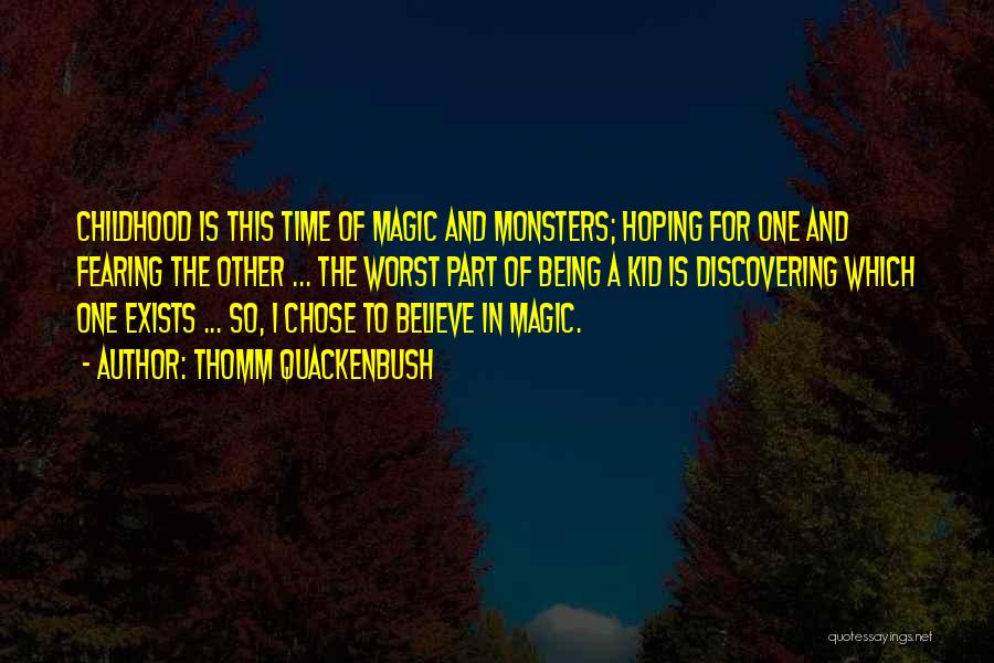 Childhood Magic Quotes By Thomm Quackenbush