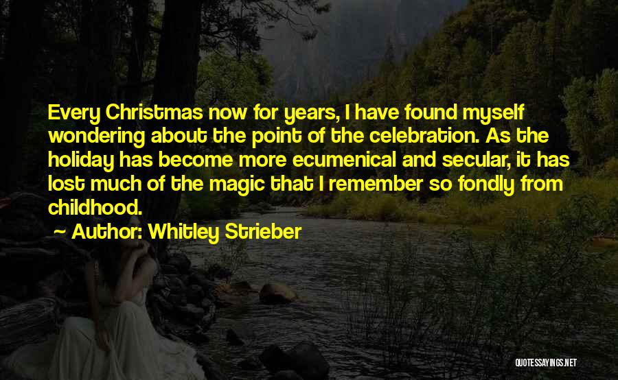 Childhood Magic Quotes By Whitley Strieber