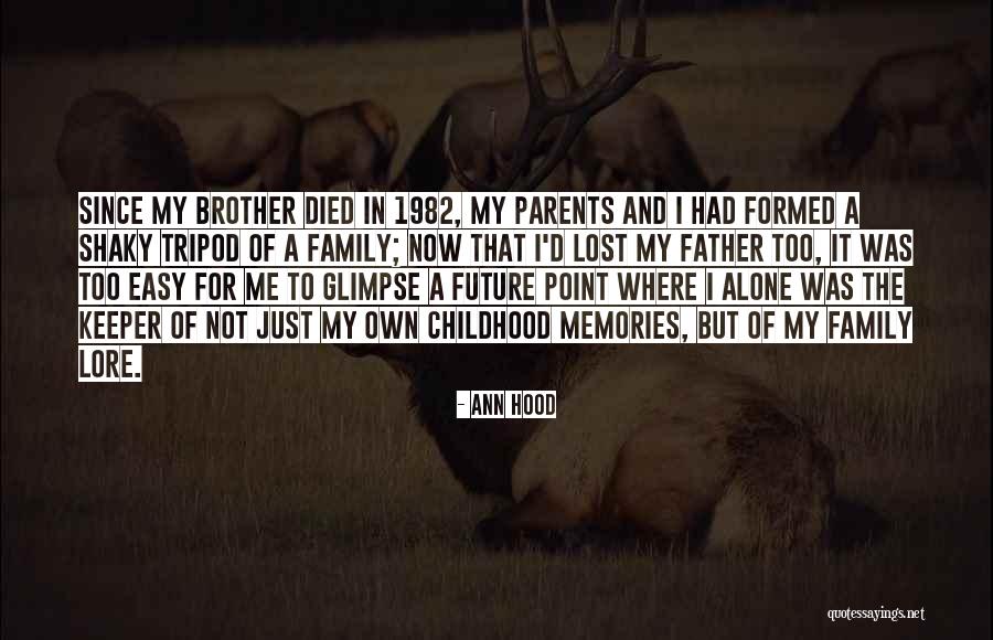 Childhood Memories With Brother Quotes By Ann Hood Childhood Memories With Brother Quotes By Ann Hood