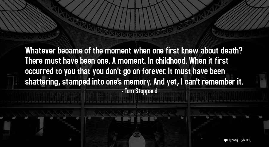 Childhood Memory Quotes By Tom Stoppard Childhood Memory Quotes By Tom Stoppard