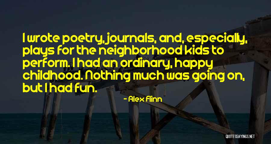 Childhood Neighborhood Quotes By Alex Flinn Childhood Neighborhood Quotes By Alex Flinn