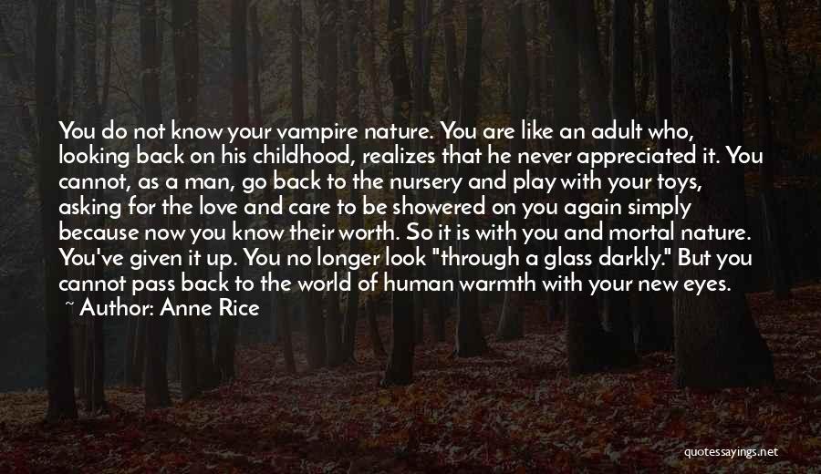 Childhood Never Come Back Quotes By Anne Rice