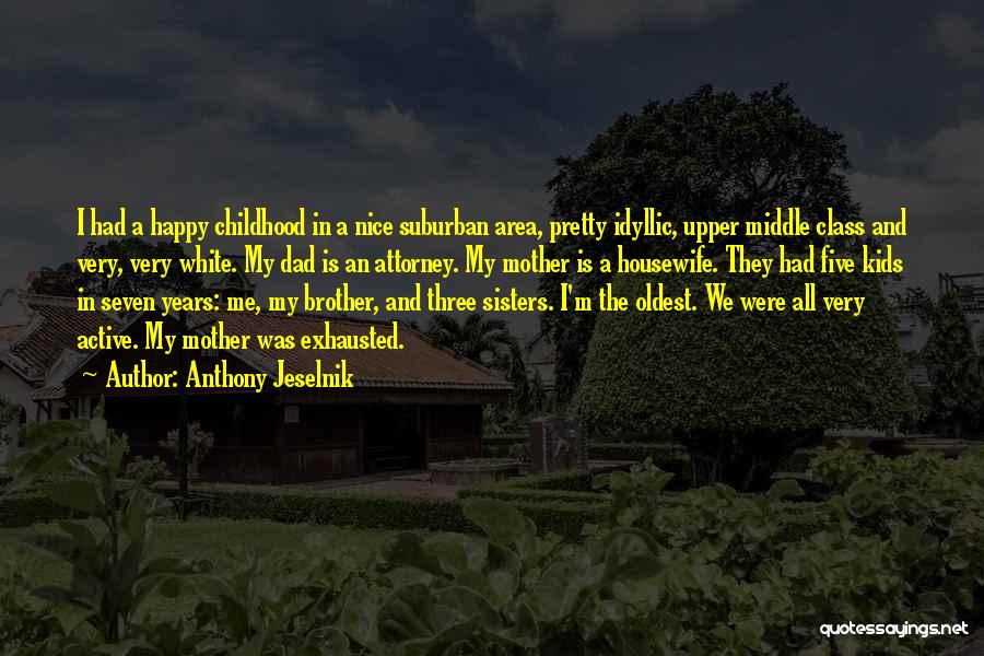 Childhood Nice Quotes By Anthony Jeselnik