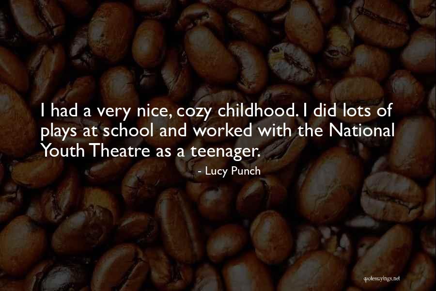 Childhood Nice Quotes By Lucy Punch