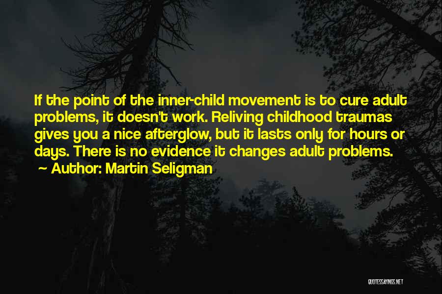 Childhood Nice Quotes By Martin Seligman