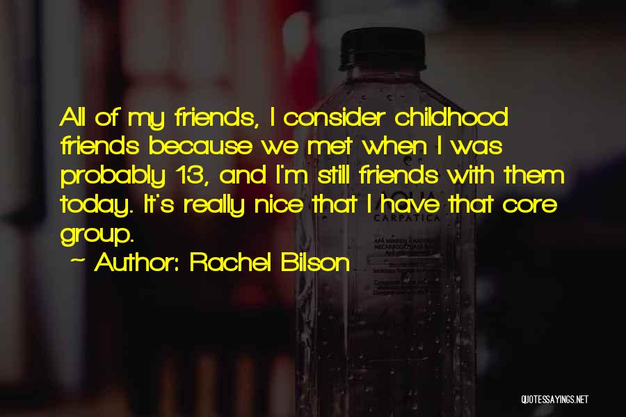 Childhood Nice Quotes By Rachel Bilson