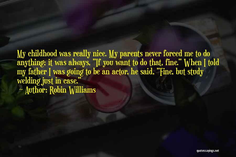 Childhood Nice Quotes By Robin Williams