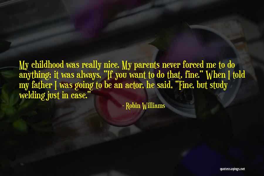 Childhood Nice Quotes By Robin Williams