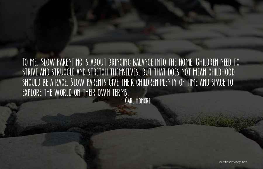 Childhood Parenting Quotes By Carl Honore Childhood Parenting Quotes By Carl Honore