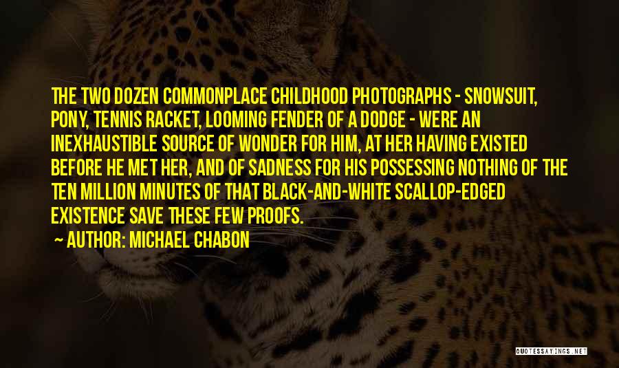 Childhood Photographs Quotes By Michael Chabon