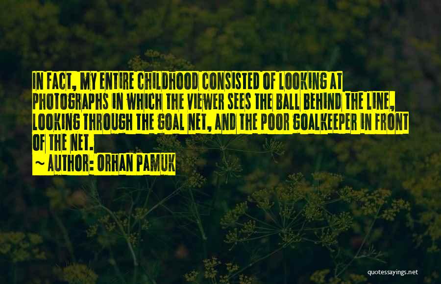 Childhood Photographs Quotes By Orhan Pamuk