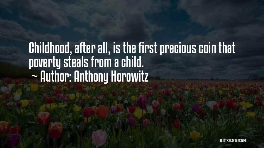 Childhood Poverty Quotes By Anthony Horowitz