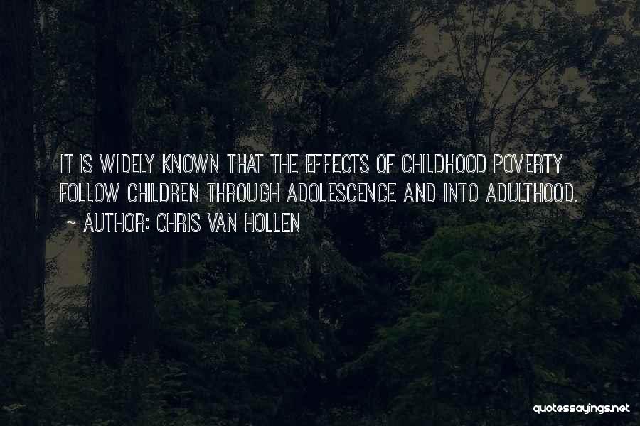 Childhood Poverty Quotes By Chris Van Hollen