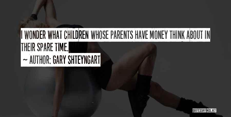 Childhood Poverty Quotes By Gary Shteyngart