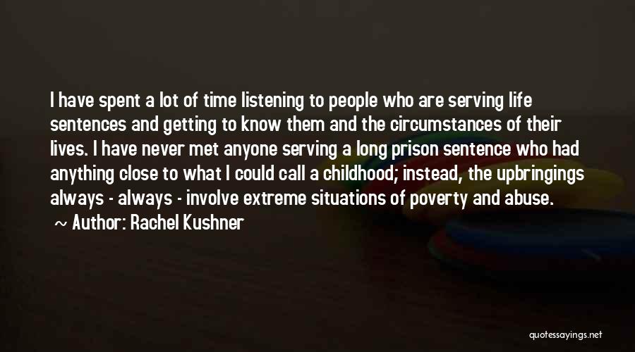 Childhood Poverty Quotes By Rachel Kushner