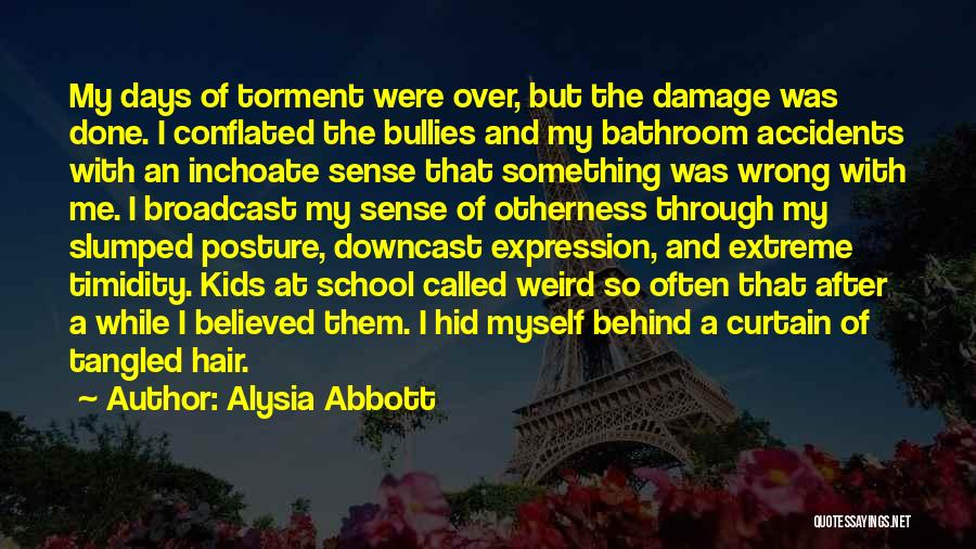 Childhood School Days Quotes By Alysia Abbott