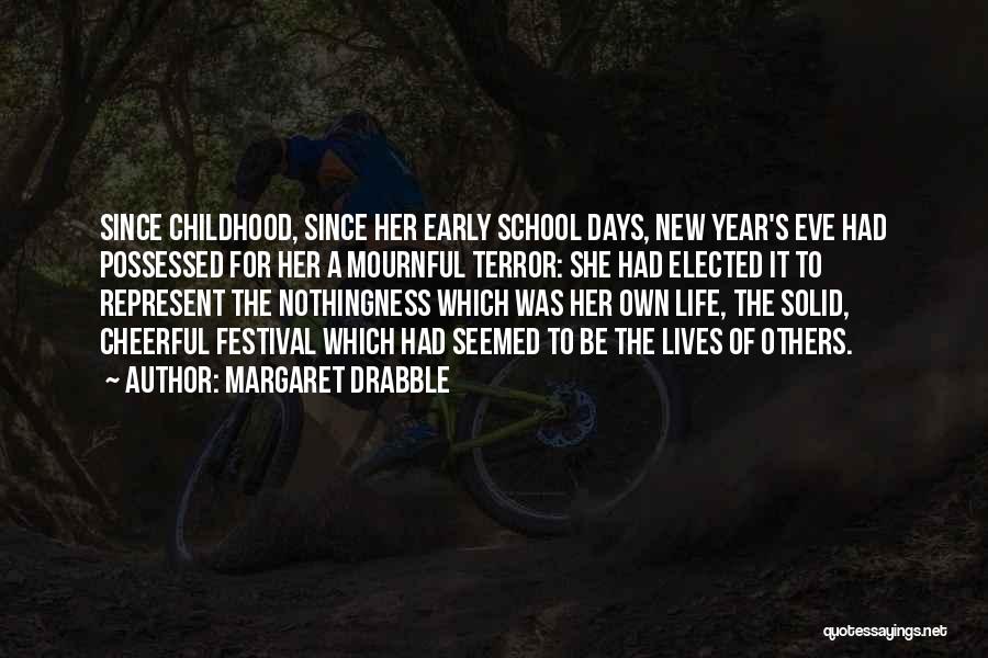 Childhood School Days Quotes By Margaret Drabble