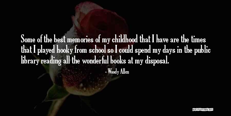 Childhood School Days Quotes By Woody Allen