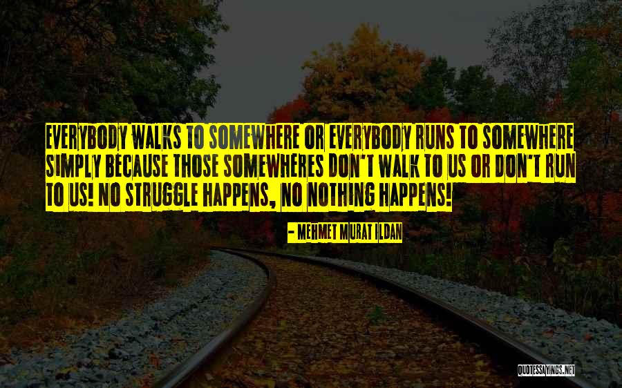 Childhood Struggles Quotes By Mehmet Murat Ildan Childhood Struggles Quotes By Mehmet Murat Ildan