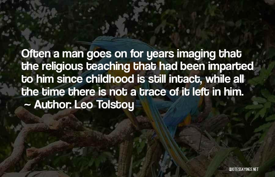 Childhood Teaching Quotes By Leo Tolstoy