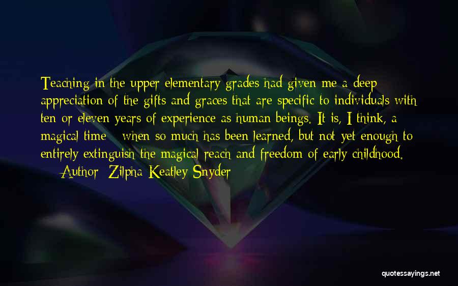 Childhood Teaching Quotes By Zilpha Keatley Snyder