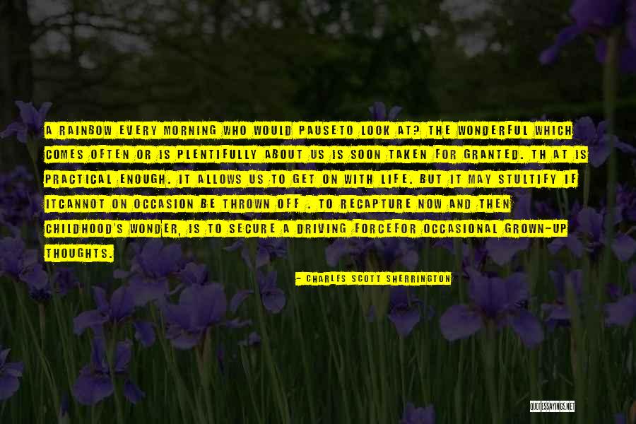 Childhood Thoughts Quotes By Charles Scott Sherrington Childhood Thoughts Quotes By Charles Scott Sherrington