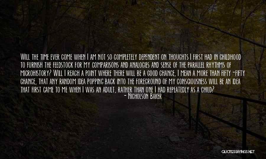 Childhood Thoughts Quotes By Nicholson Baker Childhood Thoughts Quotes By Nicholson Baker
