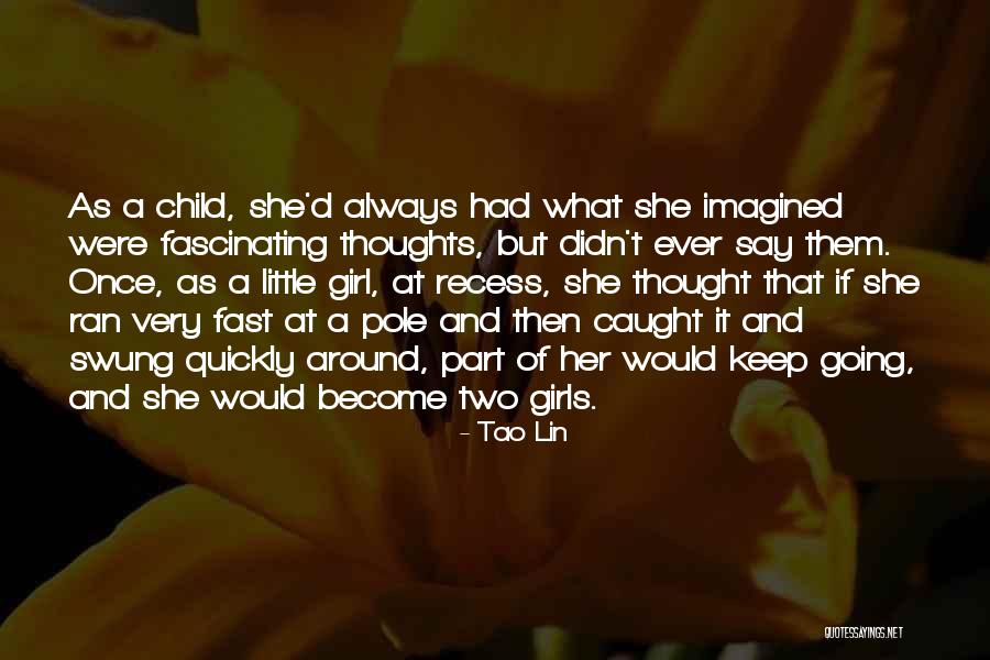 Childhood Thoughts Quotes By Tao Lin Childhood Thoughts Quotes By Tao Lin