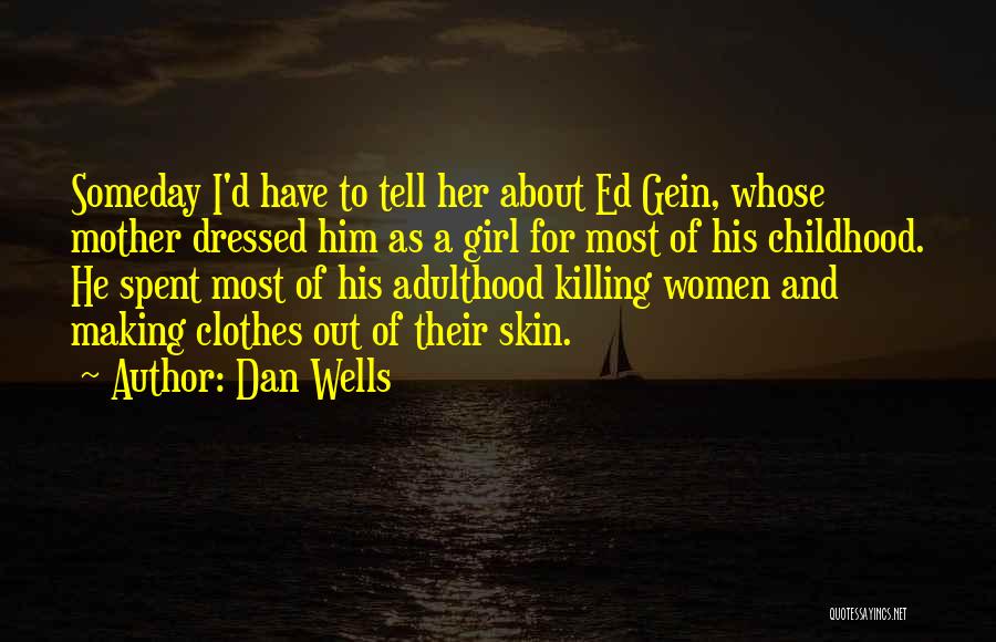 Childhood To Adulthood Quotes By Dan Wells