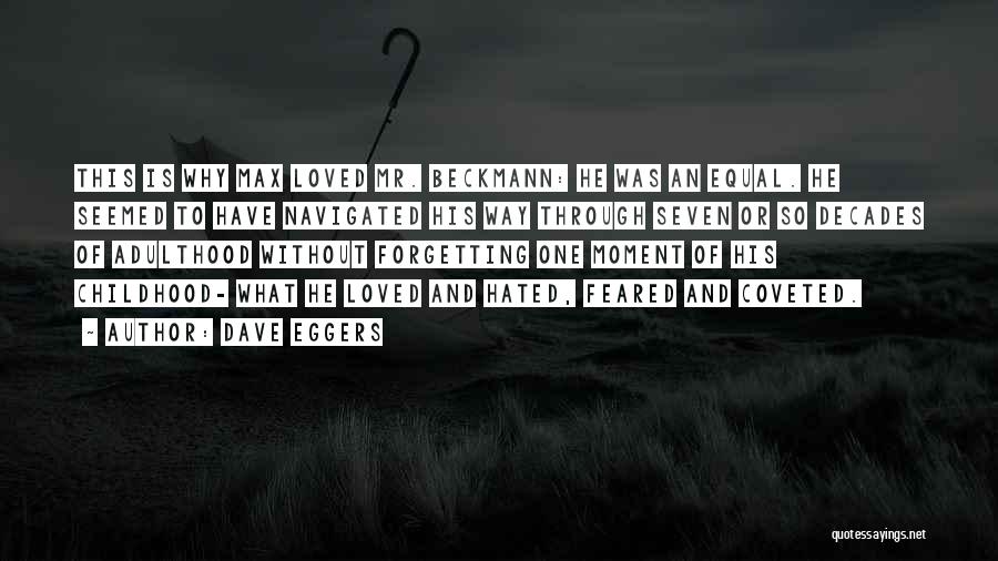 Childhood To Adulthood Quotes By Dave Eggers