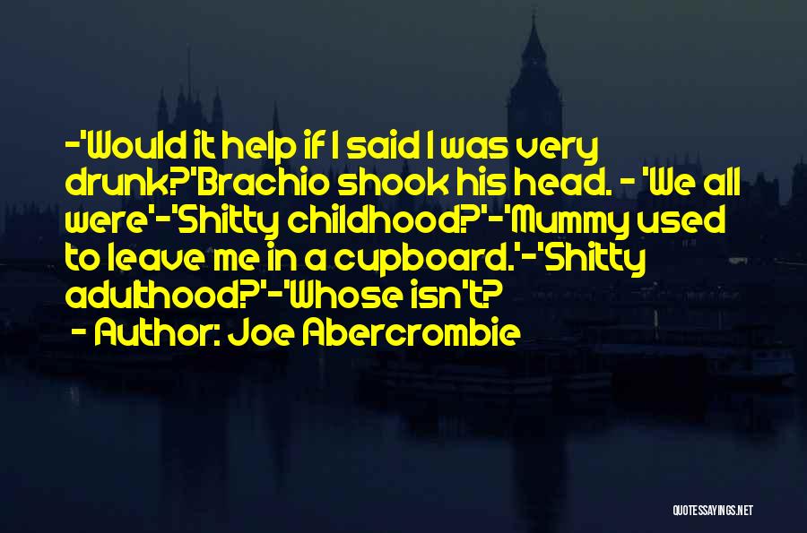 Childhood To Adulthood Quotes By Joe Abercrombie