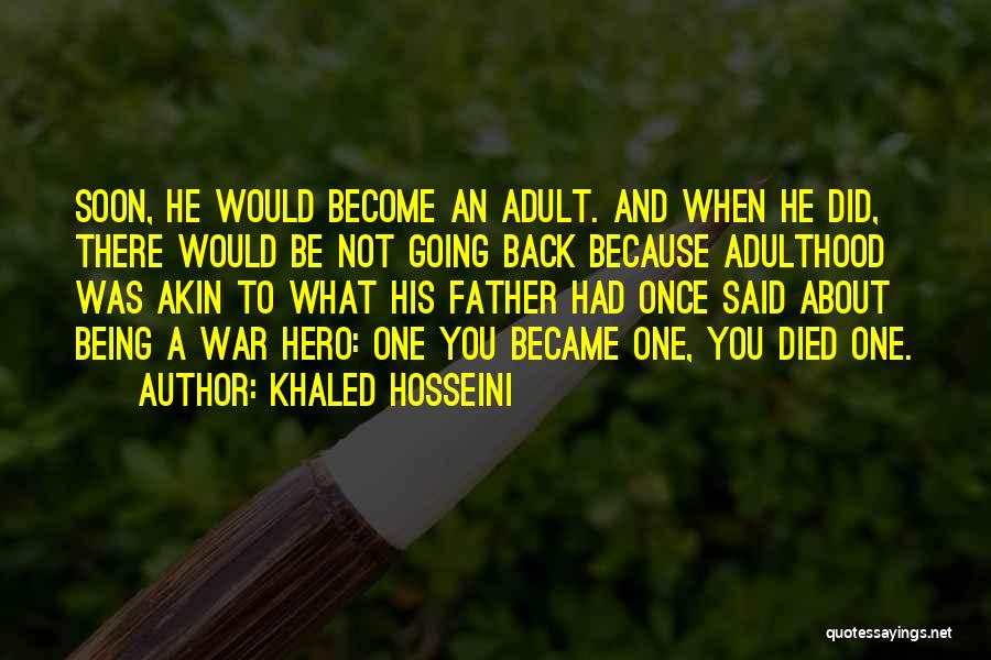 Childhood To Adulthood Quotes By Khaled Hosseini