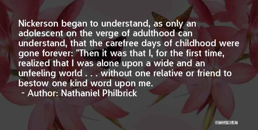 Childhood To Adulthood Quotes By Nathaniel Philbrick