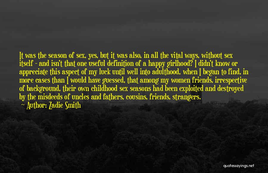 Childhood To Adulthood Quotes By Zadie Smith