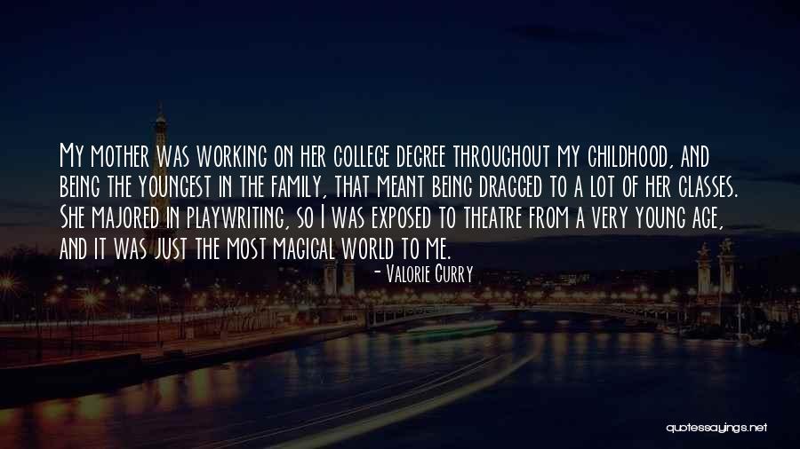 Childhood To Young Age Quotes By Valorie Curry Childhood To Young Age Quotes By Valorie Curry