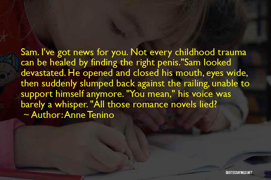 Childhood Trauma Quotes By Anne Tenino