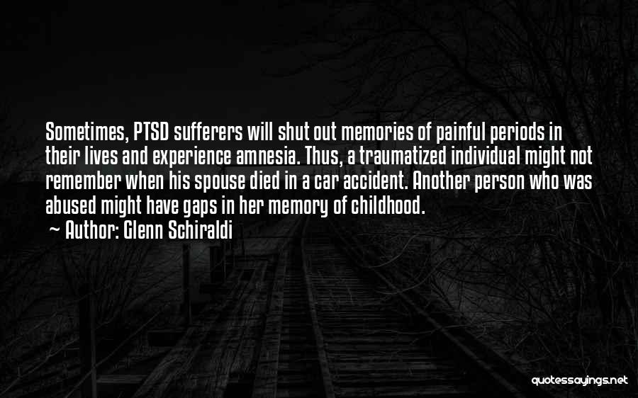 Childhood Trauma Quotes By Glenn Schiraldi