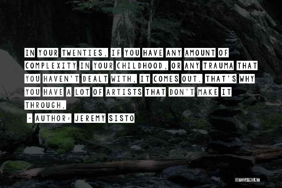 Childhood Trauma Quotes By Jeremy Sisto