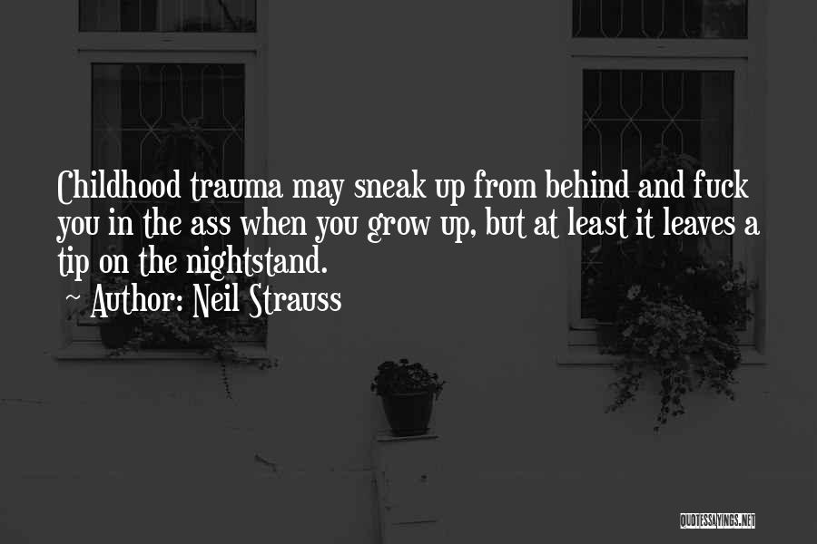 Childhood Trauma Quotes By Neil Strauss